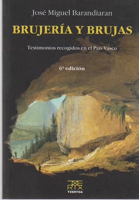 BRUJERÍA Y BRUJAS. TESTIMONIOS RECOGIDOS EN EL PAÍS VASCO | 9788471484147 | BARANDIARAN AYERBE, JOSE MIGUEL | Llibreria Ombra | Llibreria online de Rubí, Barcelona | Comprar llibres en català i castellà online