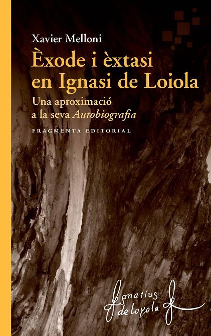 ÈXODE I ÈXTASI EN IGNASI DE LOIOLA | 9788417796334 | MELLONI RIBAS, XAVIER | Llibreria Ombra | Llibreria online de Rubí, Barcelona | Comprar llibres en català i castellà online