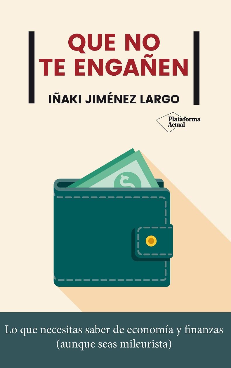 QUE NO TE ENGAÑEN | 9788417886592 | JIMÉNEZ LARGO, IÑAKI | Llibreria Ombra | Llibreria online de Rubí, Barcelona | Comprar llibres en català i castellà online