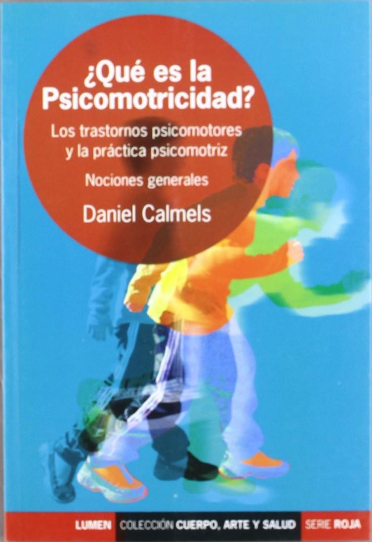 QUE ES LA PSICOMOTRICIDAD? | 9789870003434 | CALMELS, DANIEL | Llibreria Ombra | Llibreria online de Rubí, Barcelona | Comprar llibres en català i castellà online