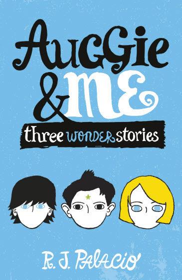 AUGGIE & ME: THREE WONDER STORIES | 9780552574778 | PALACIO, R. J. | Llibreria Ombra | Llibreria online de Rubí, Barcelona | Comprar llibres en català i castellà online