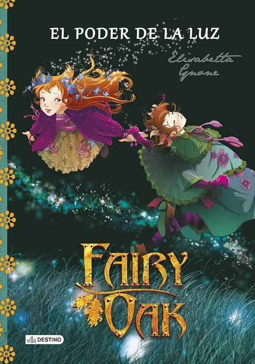 FAIRY OAK. EL PODER DE LA LUZ | 9788408131977 | ELISABETTA GNONE | Llibreria Ombra | Llibreria online de Rubí, Barcelona | Comprar llibres en català i castellà online