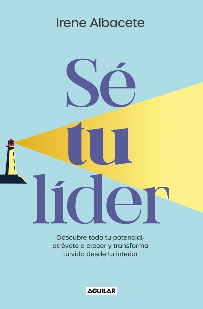 SÉ TU LIDER | 9788403524958 | ALBACETE, IRENE | Llibreria Ombra | Llibreria online de Rubí, Barcelona | Comprar llibres en català i castellà online