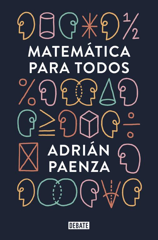 MATEMÁTICA PARA TODOS | 9788499927046 | PAENZA, ADRIAN | Llibreria Ombra | Llibreria online de Rubí, Barcelona | Comprar llibres en català i castellà online