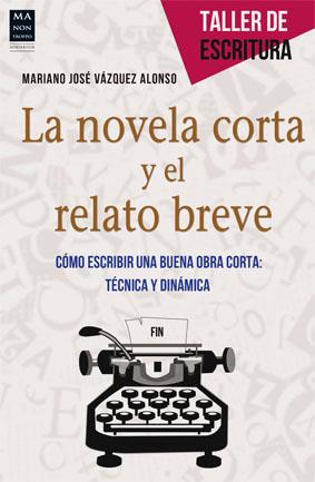 NOVELA CORTA Y EL RELATO BREVE, LA | 9788415256601 | VÁZQUEZ ALONSO, MARIANO JOSÉ | Llibreria Ombra | Llibreria online de Rubí, Barcelona | Comprar llibres en català i castellà online