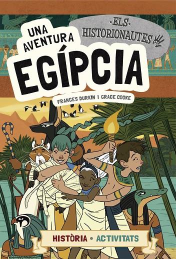 ELS HISTORIONAUTES. UNA AVENTURA EGÍPCIA | 9788424663742 | DURKIN, FRANCES/COOKE, GRACE | Llibreria Ombra | Llibreria online de Rubí, Barcelona | Comprar llibres en català i castellà online