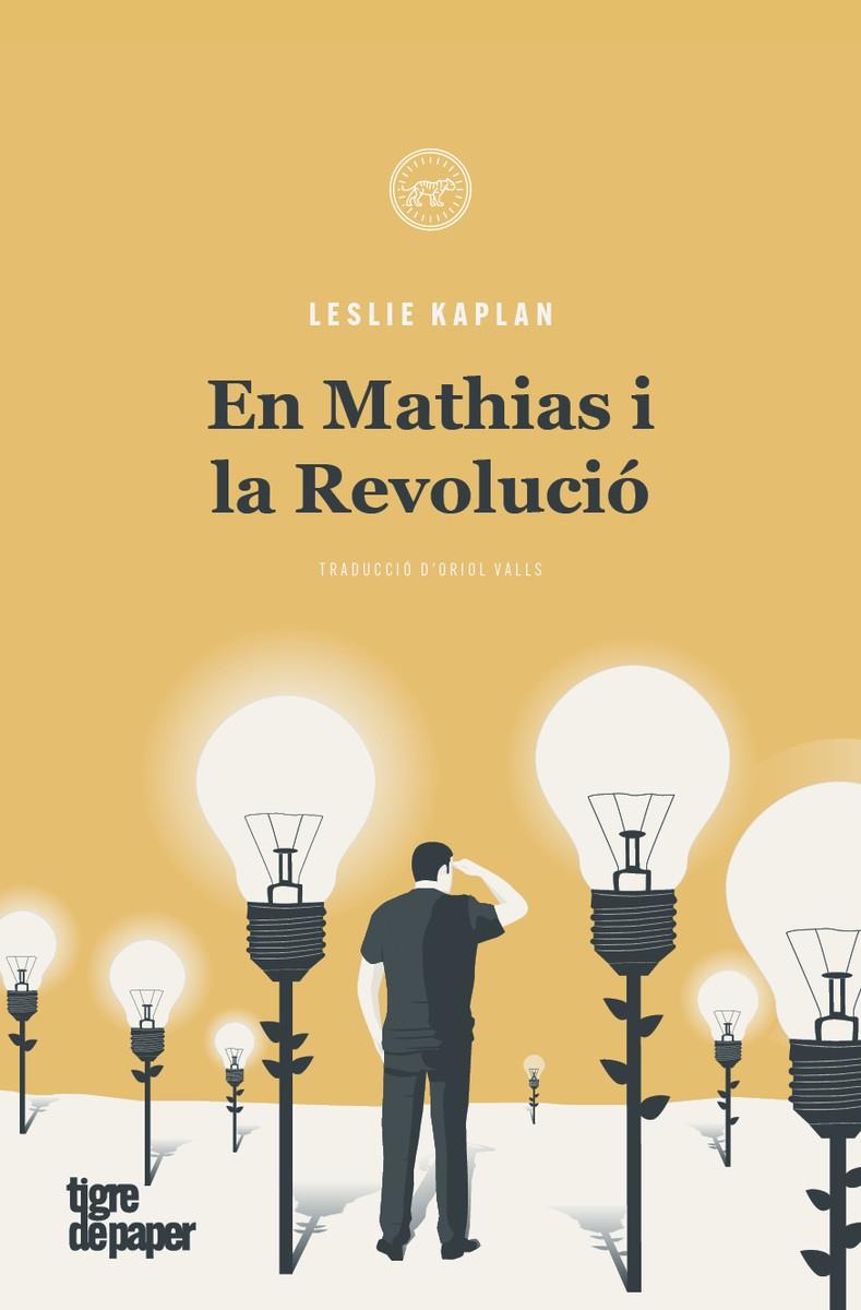 EN MATHIAS I LA REVOLUCIÓ | 9788416855933 | KAPLAN LESLIE | Llibreria Ombra | Llibreria online de Rubí, Barcelona | Comprar llibres en català i castellà online