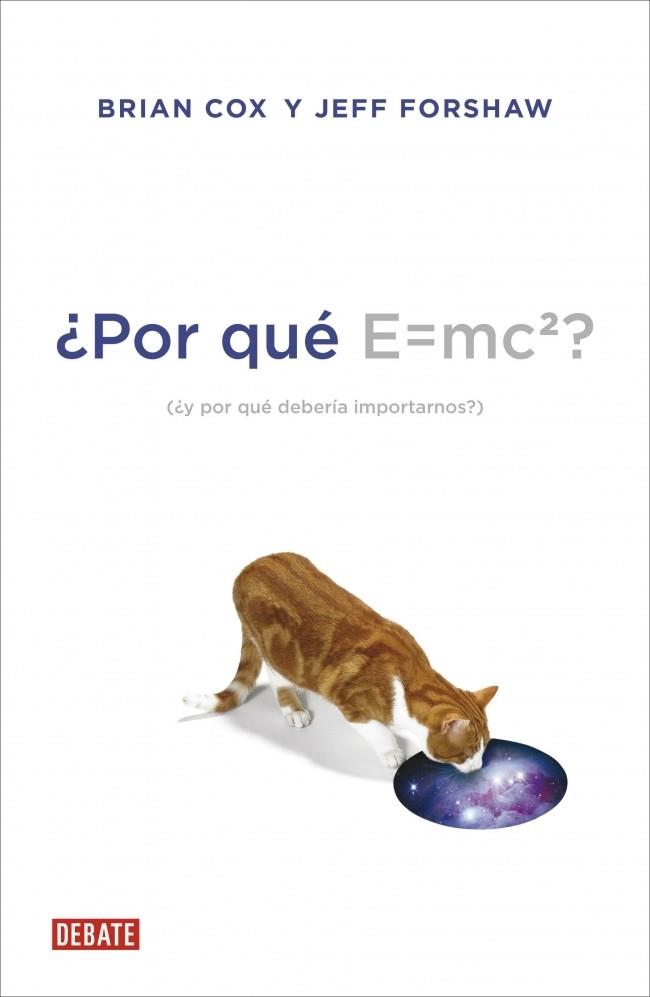 ¿POR QUÉ E=MC2? | 9788499922348 | BRIAN COX - JEFF FORSHAW | Llibreria Ombra | Llibreria online de Rubí, Barcelona | Comprar llibres en català i castellà online