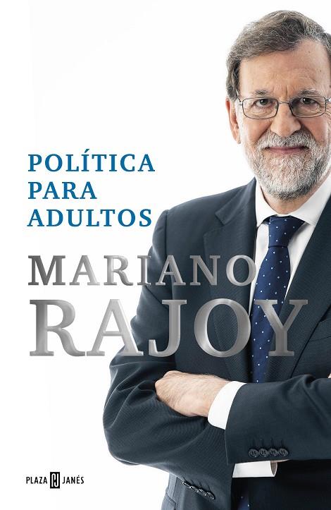 POLÍTICA PARA ADULTOS | 9788401028663 | RAJOY, MARIANO | Llibreria Ombra | Llibreria online de Rubí, Barcelona | Comprar llibres en català i castellà online