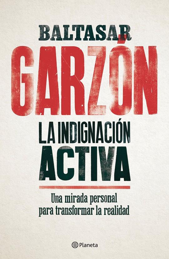 LA INDIGNACIÓN ACTIVA | 9788408179832 | GARZÓN, BALTASAR | Llibreria Ombra | Llibreria online de Rubí, Barcelona | Comprar llibres en català i castellà online