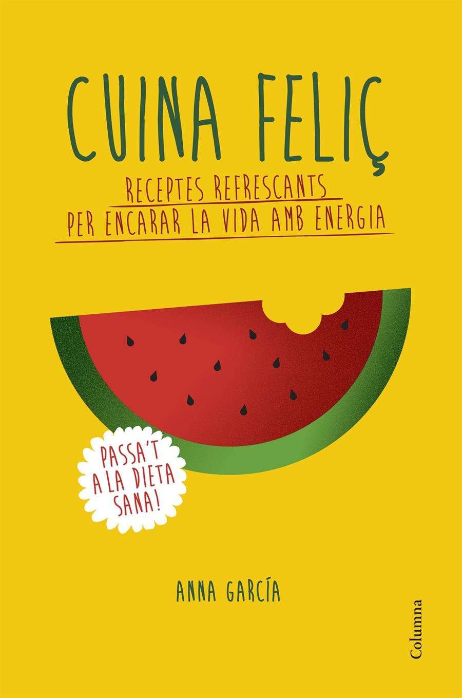 CUINA FELIÇ | 9788466420877 | ANNA GARCIA SOTERAS | Llibreria Ombra | Llibreria online de Rubí, Barcelona | Comprar llibres en català i castellà online