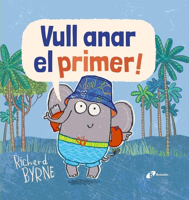 VULL ANAR EL PRIMER! | 9788499068336 | BYRNE, RICHARD | Llibreria Ombra | Llibreria online de Rubí, Barcelona | Comprar llibres en català i castellà online