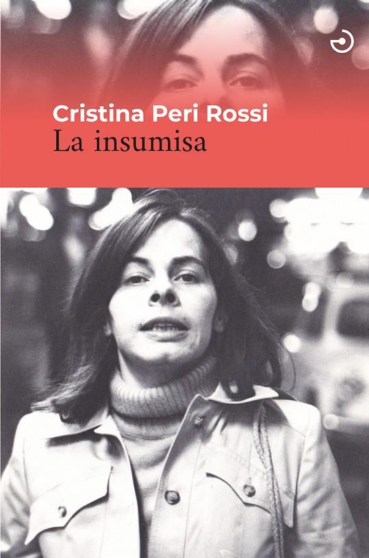 LA INSUMISA | 9788415740636 | PERI ROSSI, CRISTINA | Llibreria Ombra | Llibreria online de Rubí, Barcelona | Comprar llibres en català i castellà online