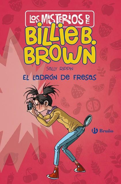 LOS MISTERIOS DE BILLIE B. BROWN, 4. EL LADRÓN DE FRESAS | 9788469627266 | RIPPIN, SALLY | Llibreria Ombra | Llibreria online de Rubí, Barcelona | Comprar llibres en català i castellà online