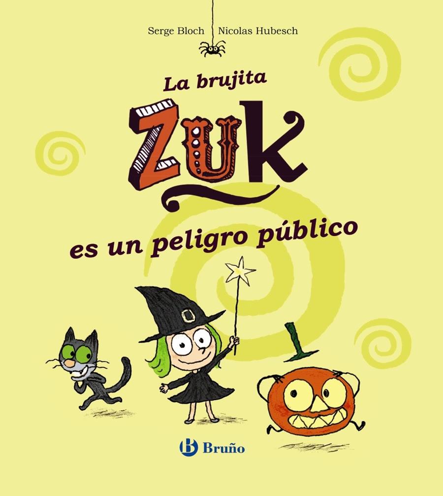 LA BRUJITA ZUK ES UN PELIGRO PÚBLICO | 9788469601051 | SERGE BLOCH - NICOLAS HUBESCH | Llibreria Ombra | Llibreria online de Rubí, Barcelona | Comprar llibres en català i castellà online