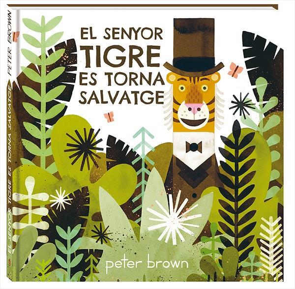 EL SENYOR TIGRE ES TORNA SALVATGE | 9788416394852 | BROWN, PETER | Llibreria Ombra | Llibreria online de Rubí, Barcelona | Comprar llibres en català i castellà online