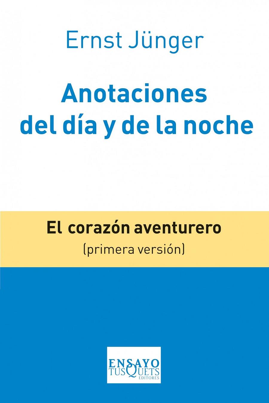 ANOTACIONES DEL DÍA Y DE LA NOCHE (EL CORAZON AVENTURERO, PRIMERA VERSION) | 9788483834633 | ERNST JÜNGER | Llibreria Ombra | Llibreria online de Rubí, Barcelona | Comprar llibres en català i castellà online