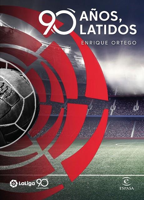 LA LIGA. 90 AÑOS, 90 LATIDOS | 9788467056679 | ORTEGO, ENRIQUE | Llibreria Ombra | Llibreria online de Rubí, Barcelona | Comprar llibres en català i castellà online