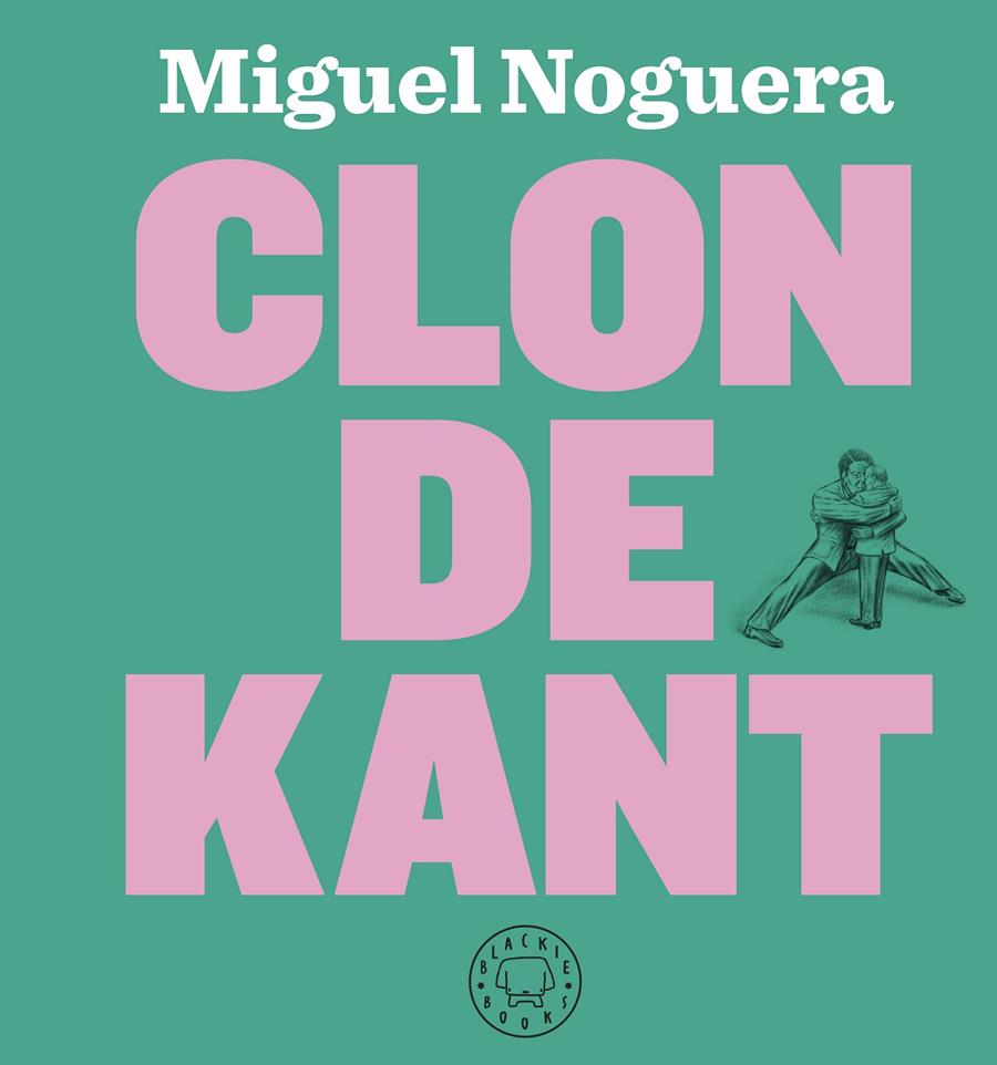 CLON DE KANT | 9788417059323 | NOGUERA, MIGUEL | Llibreria Ombra | Llibreria online de Rubí, Barcelona | Comprar llibres en català i castellà online