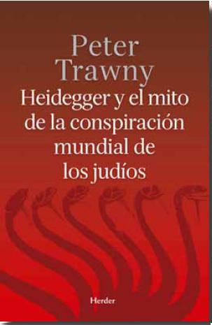 HEIDEGGER Y EL MITO DE LA CONSPIRACIÓN MUNDIAL DE LOS JUDÍOS | 9788425437052 | TRAWNY, PETER | Llibreria Ombra | Llibreria online de Rubí, Barcelona | Comprar llibres en català i castellà online