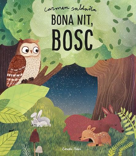 BONA NIT, BOSC | 9788491379386 | SALDAÑA, CARMEN | Llibreria Ombra | Llibreria online de Rubí, Barcelona | Comprar llibres en català i castellà online