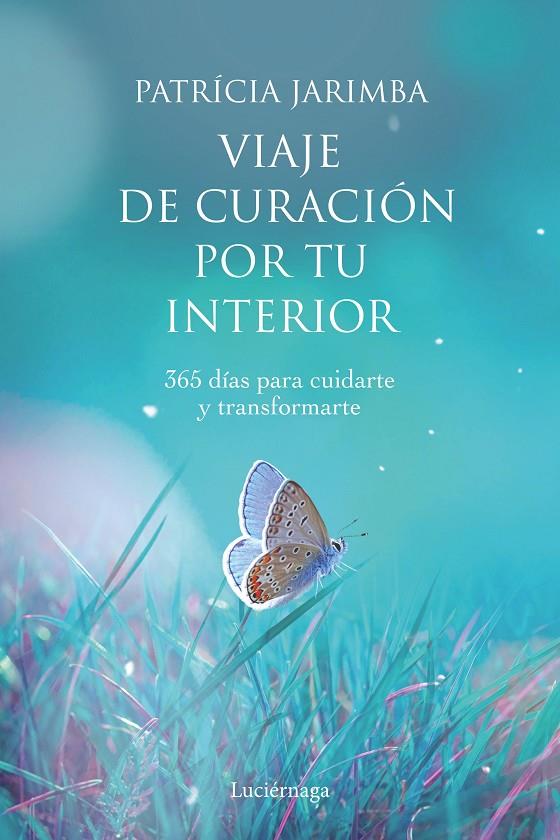 VIAJE DE CURACIÓN POR TU INTERIOR | 9788418015144 | JARIMBA, PATRICIA | Llibreria Ombra | Llibreria online de Rubí, Barcelona | Comprar llibres en català i castellà online