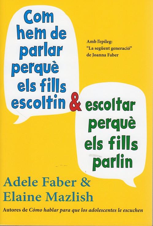 COM HEM DE PARLAR PERQUÈ ELS FILLS ESCOLTIN I ESCOLTAR PERQUÈ ELS FILLS PARLIN | 9788497991278 | ADELE FABER - ELAINE MAZLISH | Llibreria Ombra | Llibreria online de Rubí, Barcelona | Comprar llibres en català i castellà online