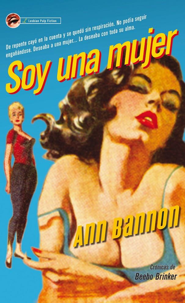 SOY UNA MUJER CRONICAS DE BEEBO BRINKER | 9788483654682 | ANN BANNON | Llibreria Ombra | Llibreria online de Rubí, Barcelona | Comprar llibres en català i castellà online