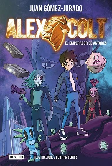 ALEX COLT. EL EMPERADOR DE ANTARES | 9788408231264 | GÓMEZ-JURADO, JUAN | Llibreria Ombra | Llibreria online de Rubí, Barcelona | Comprar llibres en català i castellà online