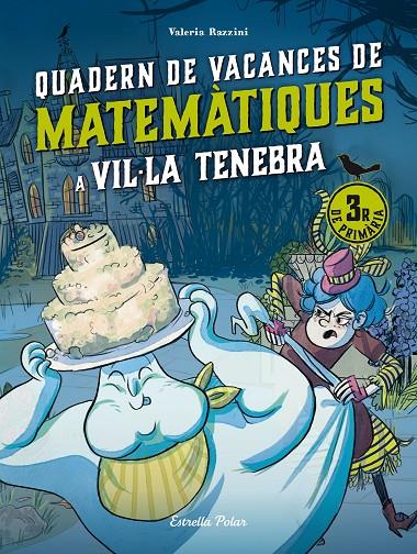 VIL·LA TENEBRA. QUADERN DE VACANCES DE MATEMÀTIQUES. 3R DE PRIMÀRIA | 9788413898247 | RAZZINI, VALERIA | Llibreria Ombra | Llibreria online de Rubí, Barcelona | Comprar llibres en català i castellà online