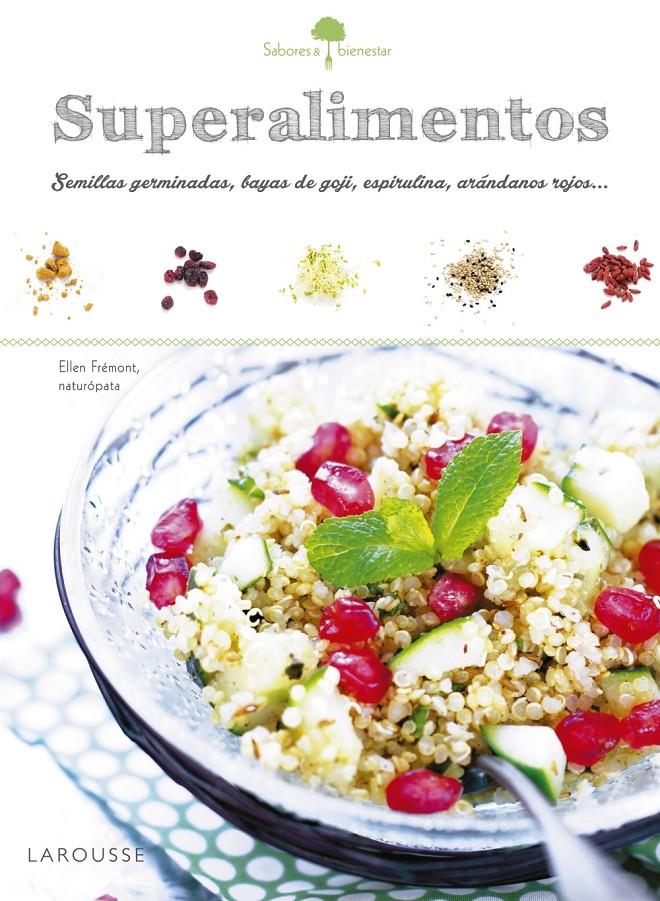 SABORES & BIENESTAR: SUPERALIMENTOS | 9788416641215 | LAROUSSE EDITORIAL | Llibreria Ombra | Llibreria online de Rubí, Barcelona | Comprar llibres en català i castellà online