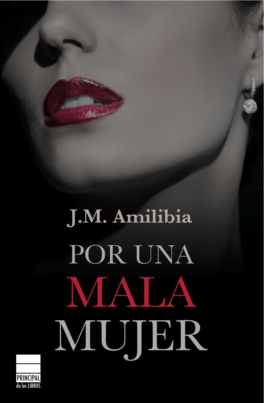 POR UNA MALA MUJER | 9788493859497 | AMILIBIA, JESÚS MARÍA | Llibreria Ombra | Llibreria online de Rubí, Barcelona | Comprar llibres en català i castellà online