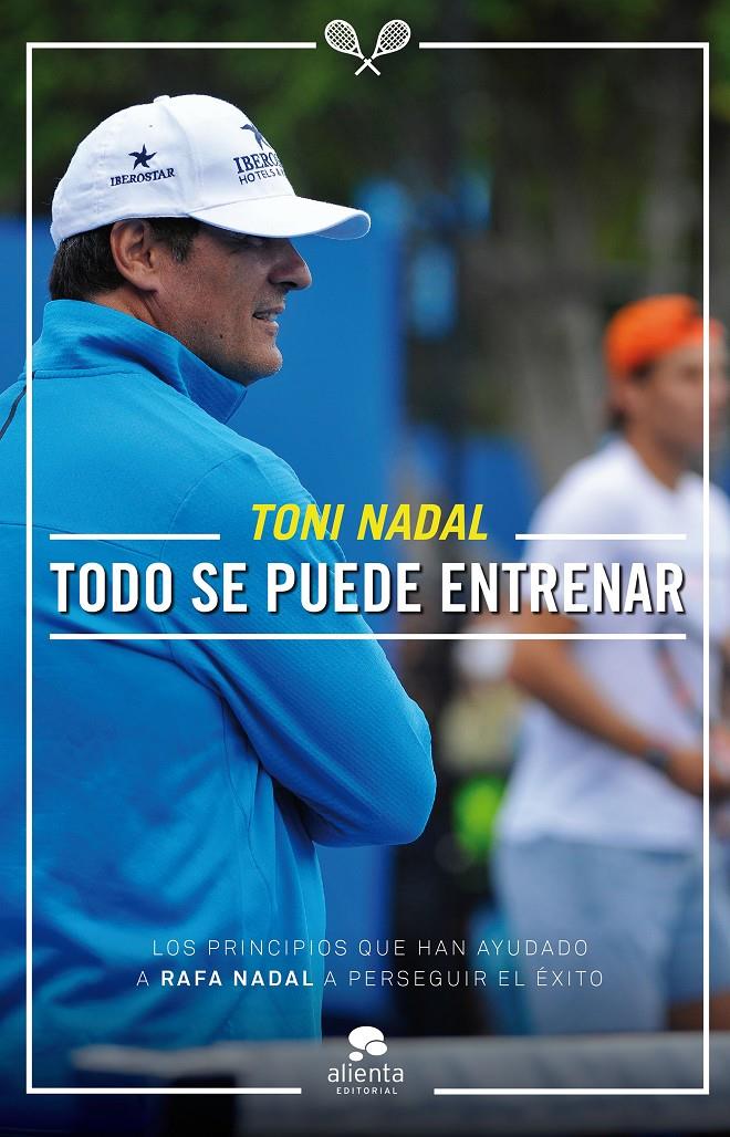 TODO SE PUEDE ENTRENAR | 9788416253081 | TONI NADAL HOMAR | Llibreria Ombra | Llibreria online de Rubí, Barcelona | Comprar llibres en català i castellà online