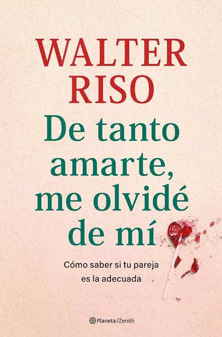 DE TANTO AMARTE, ME OLVIDÉ DE MÍ | 9788408269809 | RISO, WALTER | Llibreria Ombra | Llibreria online de Rubí, Barcelona | Comprar llibres en català i castellà online