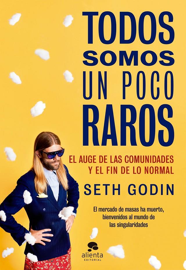 TODOS SOMOS UN POCO RAROS | 9788416253814 | SETH GODIN | Llibreria Ombra | Llibreria online de Rubí, Barcelona | Comprar llibres en català i castellà online