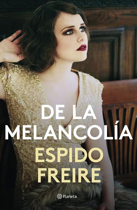 DE LA MELANCOLÍA | 9788408201526 | FREIRE, ESPIDO | Llibreria Ombra | Llibreria online de Rubí, Barcelona | Comprar llibres en català i castellà online