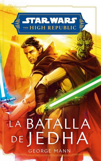 STAR WARS. HIGH REPUBLIC: LA BATALLA DE JEDHA (NOVELA) | 9788411610827 | MANN, GEORGE | Llibreria Ombra | Llibreria online de Rubí, Barcelona | Comprar llibres en català i castellà online