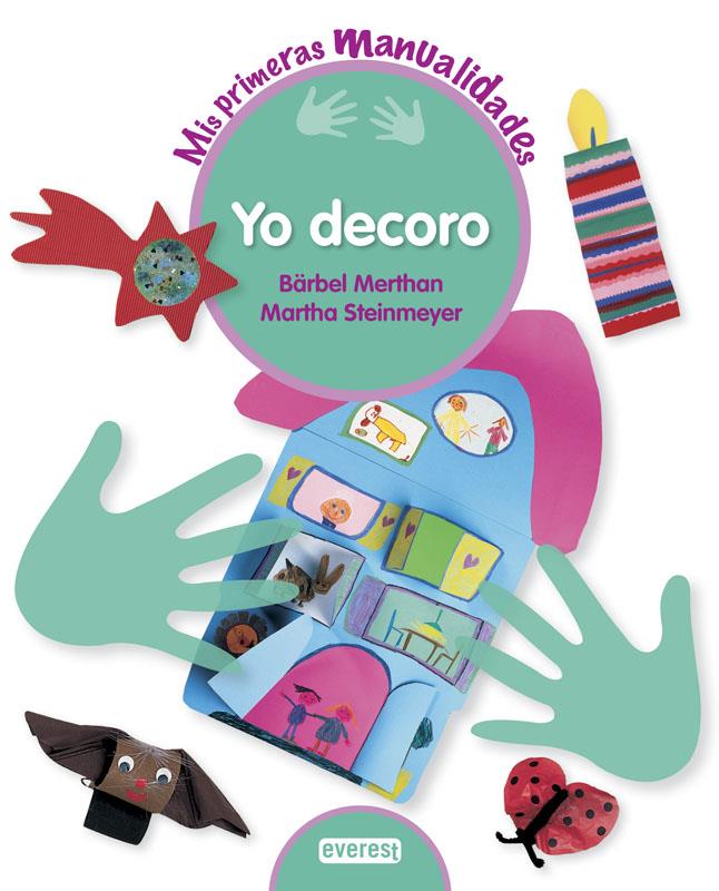 YO DECORO MIS PRIMERAS MANUALIDADES | 9788444150123 | BÄRBEL MERTHAN/MARTHA STEINMEYER | Llibreria Ombra | Llibreria online de Rubí, Barcelona | Comprar llibres en català i castellà online