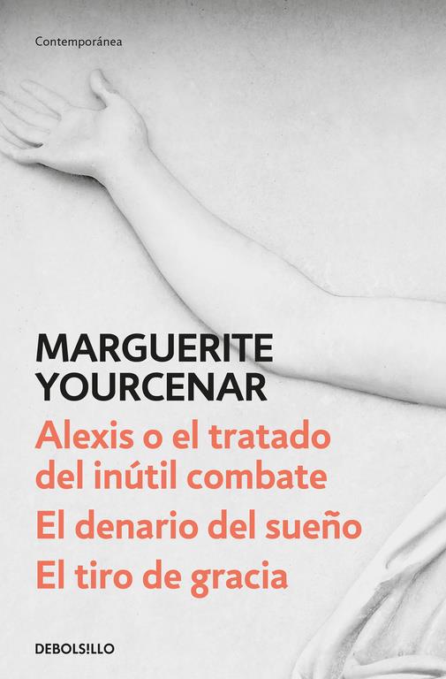 ALEXIS O EL TRATADO DEL INÚTIL COMBATE / EL DENARIO DEL SUEÑO / EL TIRO DE GRACI | 9788466342179 | MARGUERITE YOURCENAR | Llibreria Ombra | Llibreria online de Rubí, Barcelona | Comprar llibres en català i castellà online