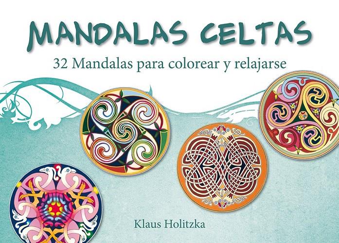 MÁNDALAS CELTAS | 9788491110910 | HOLITZKA, KLAUS | Llibreria Ombra | Llibreria online de Rubí, Barcelona | Comprar llibres en català i castellà online