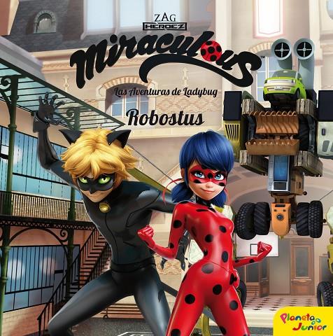 MIRACULOUS. LAS AVENTURAS DE LADYBUG. ROBOSTUS | 9788408209232 | PRODIGIOSA-MIRACULOUS | Llibreria Ombra | Llibreria online de Rubí, Barcelona | Comprar llibres en català i castellà online