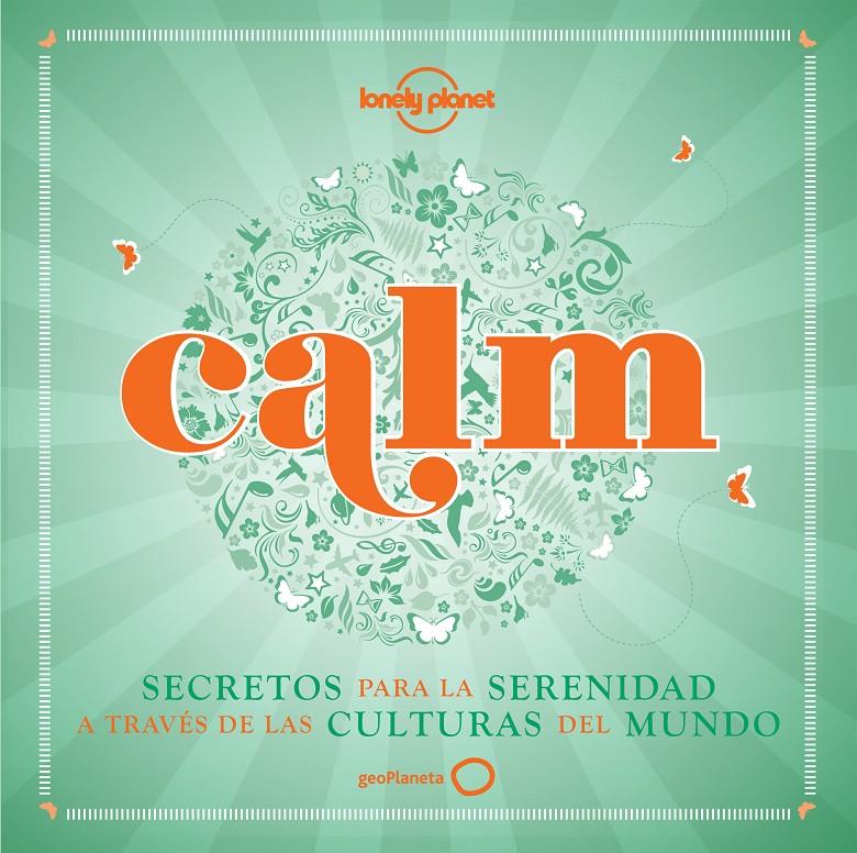 CALM SERENIDAD A TRAVES DE LAS CULTURAS DEL MUNDO | 9788408132226 | AA. VV. | Llibreria Ombra | Llibreria online de Rubí, Barcelona | Comprar llibres en català i castellà online