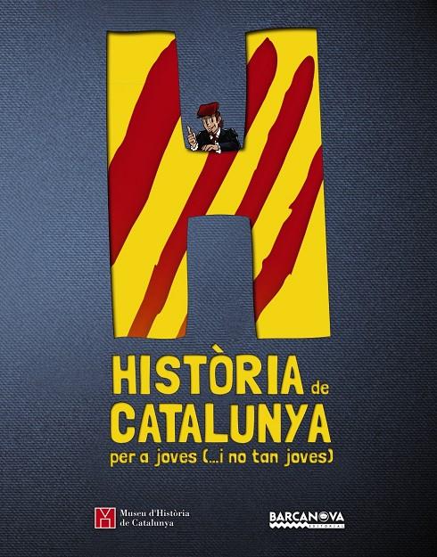 HISTÒRIA DE CATALUNYA PER A JOVES I NO TAN JOVES | 9788448933135 | MUSEU D'HISTÒRIA DE CATALUNYA | Llibreria Ombra | Llibreria online de Rubí, Barcelona | Comprar llibres en català i castellà online