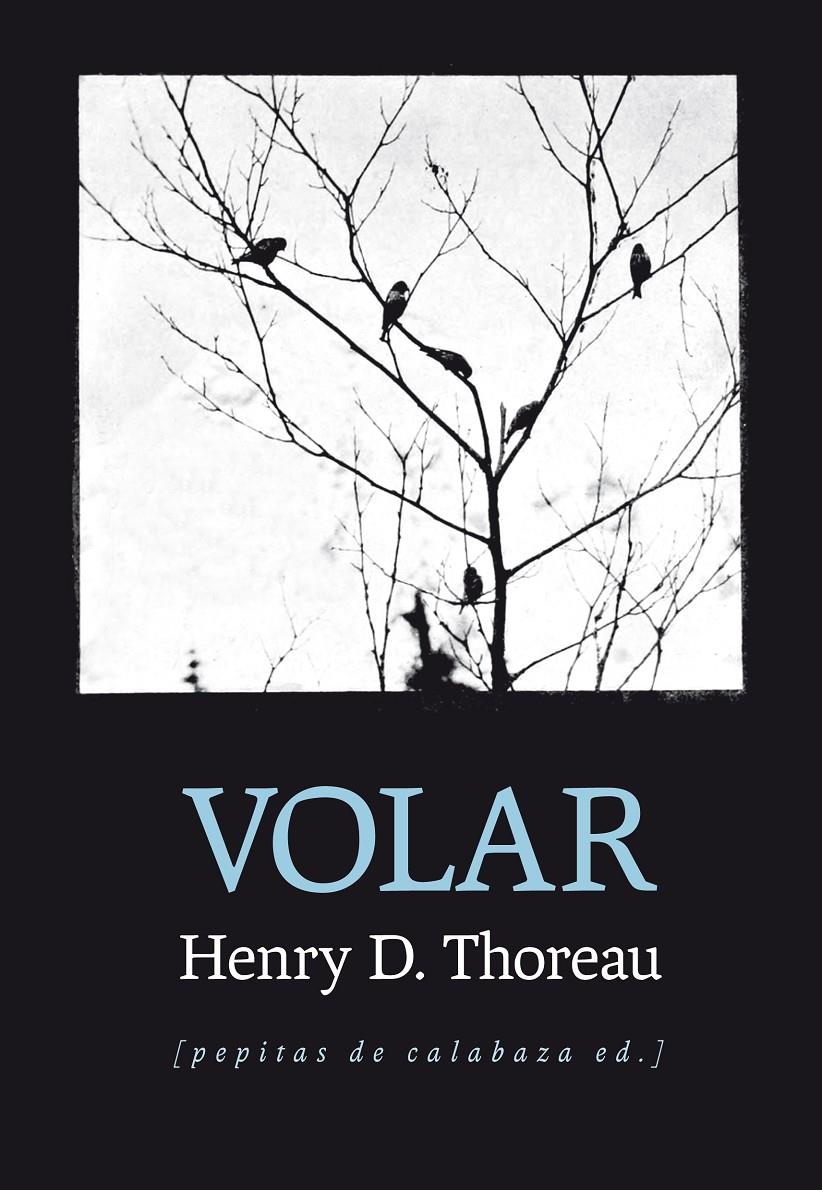 VOLAR | 9788415862529 | THOREAU, HENRY DAVID | Llibreria Ombra | Llibreria online de Rubí, Barcelona | Comprar llibres en català i castellà online