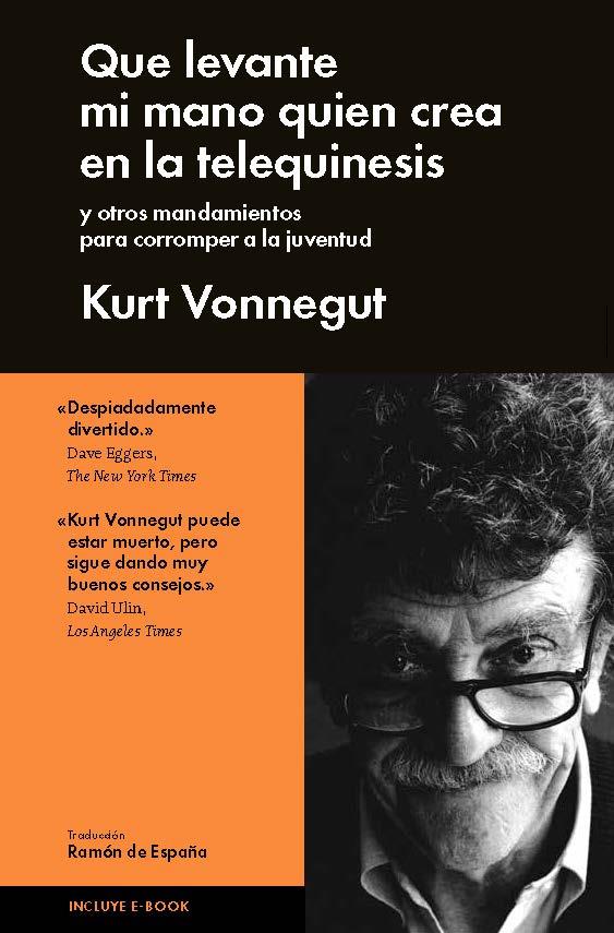 QUE LEVANTE MI MANO QUIÉN CREA EN LA TELEQUINESIS | 9788415996552 | KURT VONNEGUT | Llibreria Ombra | Llibreria online de Rubí, Barcelona | Comprar llibres en català i castellà online