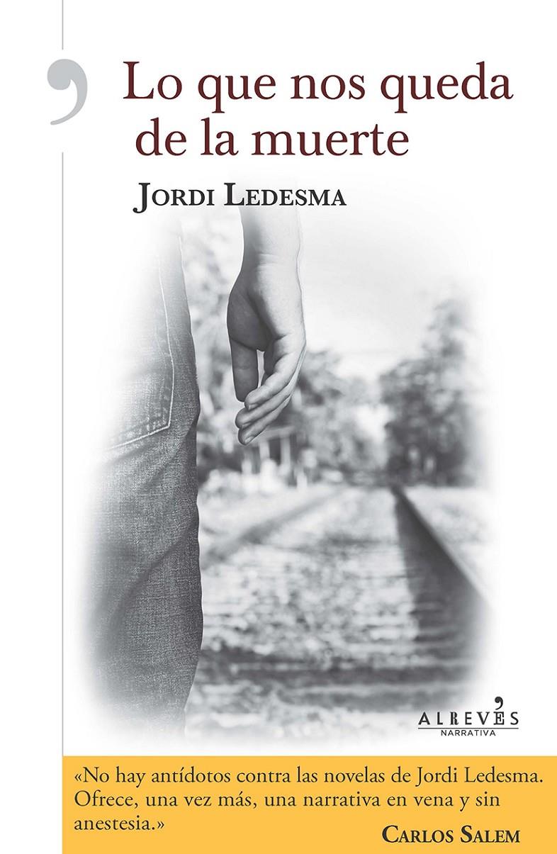 LO QUE NOS QUEDA DE LA MUERTE | 9788416328789 | LEDESMA ÁLVAREZ, JORDI | Llibreria Ombra | Llibreria online de Rubí, Barcelona | Comprar llibres en català i castellà online