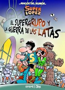 SUPERLOPEZ EL SUPERGRUPO Y LA GUERRA DE LAS LATAS | 9788466654753 | JAN/EFEPE | Llibreria Ombra | Llibreria online de Rubí, Barcelona | Comprar llibres en català i castellà online