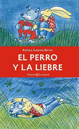 EL PERRO Y LA LIEBRE | 9788426138767 | ROTRAUT SUSANNE BERNER | Llibreria Ombra | Llibreria online de Rubí, Barcelona | Comprar llibres en català i castellà online