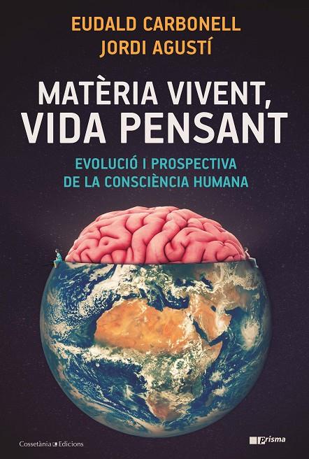 MATÈRIA VIVENT, VIDA PENSANT | 9788490349724 | CARBONELL I ROURA, EUDALD/AGUSTÍ BALLESTER, JORDI | Llibreria Ombra | Llibreria online de Rubí, Barcelona | Comprar llibres en català i castellà online