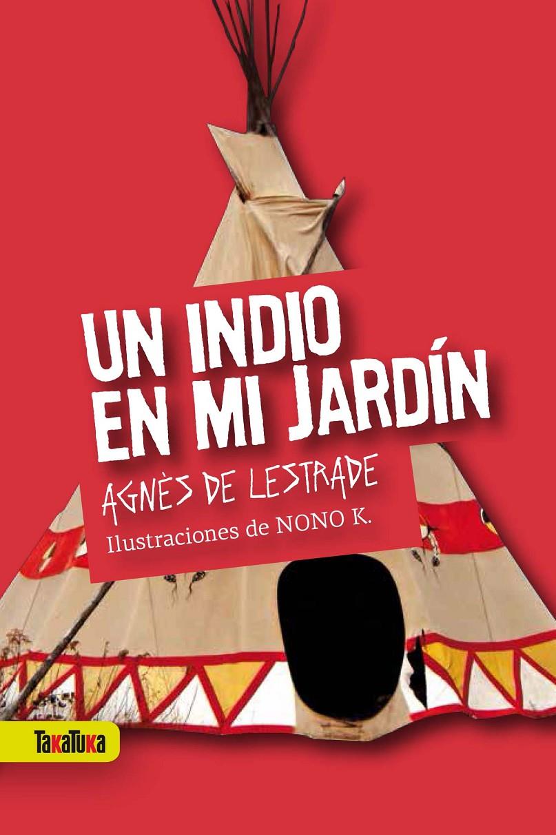 UN INDIO EN MI JARDÍN | 9788416003402 | DE LESTRADE, AGNÈS | Llibreria Ombra | Llibreria online de Rubí, Barcelona | Comprar llibres en català i castellà online